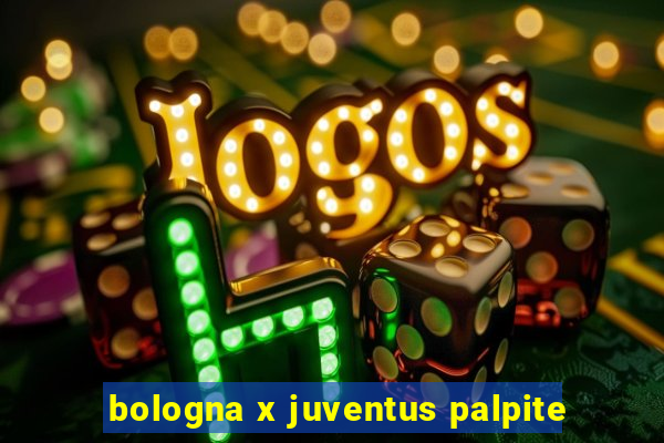 bologna x juventus palpite